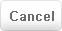 Cancel